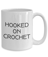 Crochet Gift Idea - Crocheter Coffee Mug - Hooked On Crochet - Small And Large Sizes Available