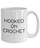 Crochet Gift Idea - Crocheter Coffee Mug - Hooked On Crochet - Small And Large Sizes Available