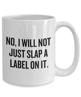 Funny Pharmacist Mug - Pharmacy Technician Gift - Pharmacy Present - Slap A Label On It