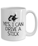 Funny Witch Mug - Witchcraft Gift Idea - Pagan, Occult, Wiccan Gift Idea - I Can Drive A Stick