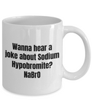 Funny Chemistry Mug - Chemistry Teacher Gift Idea - Chemist Present - Sodium Hypobromite