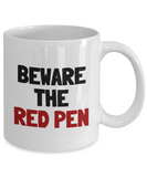 Funny Teacher Mug - Schoolteacher Gift Idea - Teaching Present - Beware The Red Pen - Funny Teacher Gift Idea