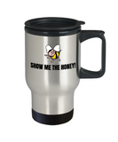 Beekeeping Present Idea - Gift For Beekeeper, Apiarist - Funny Bee Travel Mug - Show Me The Honey