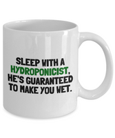 Funny Hydroponics Mug - Hydroponic Gardener Gift - Sleep With A Hydroponicist - Ceramic Mug