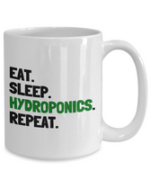 Funny Hydroponics Mug - Hydroponic Gardener Gift - Eat, Sleep, Hydroponics, Repeat