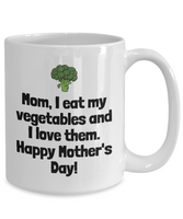 Funny Mom Mug - Mother Gift Idea - Mother's Day - I Eat My Vegetables