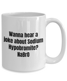 Funny Chemistry Mug - Chemistry Teacher Gift Idea - Chemist Present - Sodium Hypobromite