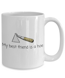 Gardener Gift Idea - Funny Gardening Mug - My Best Friend Is A Hoe