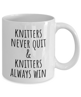 Knitting Present Idea - Knitters Never Quit - Funny Knitting Mug - Small And Large Sizes Available