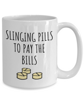 Funny Pharmacist Mug - Pharmacy Technician Gift - Pharmacy Present - Slinging Pills To Pay The Bills