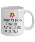 Funny Mom Mug - Mother Gift Idea - Mother's Day - Mother's Birthday - Thanks For Doing It With Dad