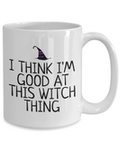 Funny Witch Mug - Witchcraft Gift Idea - Pagan, Occult, Wiccan Gift Idea - I'm Good At This Witch Thing