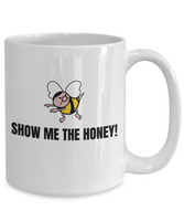 Beekeeping Present Idea - Gift For Beekeeper, Apiarist - Funny Bee Mug - Show Me The Honey