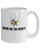 Beekeeping Present Idea - Gift For Beekeeper, Apiarist - Funny Bee Mug - Show Me The Honey