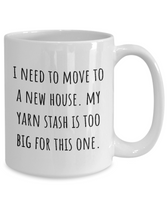 Knitting, Crochet, Weaving Gift Idea - Funny Weaver, Knitter Mug - My Yarn Stash Is Too Big