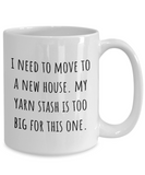 Knitting, Crochet, Weaving Gift Idea - Funny Weaver, Knitter Mug - My Yarn Stash Is Too Big