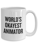 Funny Animator Mug - Animator Gift Idea - Animation Present - World's Okayest Animator