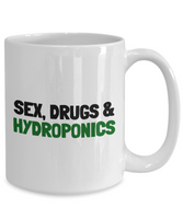 Funny Hydroponics Mug - Hydroponic Gardener Gift - Sex, Drugs & Hydroponics - Ceramic Mug