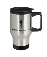 Bicycle Rider Gift - Cycling Present Idea - Biking Travel Mug - I Cycle, Therefore I Am