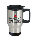 Funny Chemistry Travel Mug - Chemistry Teacher Gift Idea - Chemist Present - Chemistry Is Like Cooking