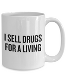 Funny Pharmacist Mug - Pharmacy Technician Gift - Pharmacy Present - I Sell Drugs For A Living