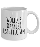 Funny Esthetician Gift - Esthetician Mug - World's Okayest Esthetician