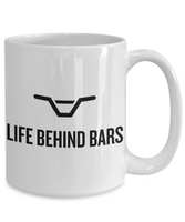 Bmx Rider Gift - Bicycle Coffee Mug - Freestyle Rider - Life Behind Bars