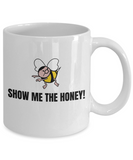 Beekeeping Present Idea - Gift For Beekeeper, Apiarist - Funny Bee Mug - Show Me The Honey