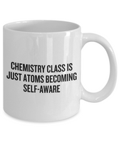 Funny Chemistry Mug - Chemistry Teacher Gift Idea - Chemist Present - Atoms Becoming Self-aware