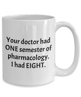 Funny Pharmacist Mug - Pharmacy Technician Gift - Pharmacy Present - One Semester Of Pharmacology