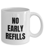 Funny Pharmacist Mug - Pharmacy Technician Gift - Pharmacy Present - No Early Refills