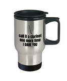 Gift for Oboist - Oboe Travel Mug - Call It a Clarinet One More Time