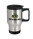 Farmer, Tractor Driver Gift - Funny Farming Travel Mug - This Is How I Roll