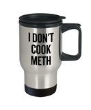 Funny Chemistry Travel Mug - Chemistry Teacher Gift Idea - Chemist Present - I Don't Cook Meth