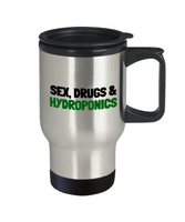 Funny Hydroponics Mug - Hydroponic Gardener Gift - Sex, Drugs & Hydroponics - Travel Mug