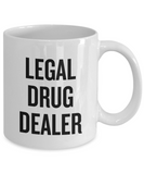 Funny Pharmacist Mug - Pharmacy Technician Gift - Pharmacy Present - Legal Drug Dealer