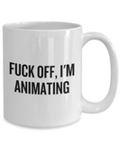 Funny Animator Mug - Animator Gift Idea - Animation Present - Fuck Off I'm Animating