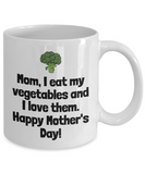 Funny Mom Mug - Mother Gift Idea - Mother's Day - I Eat My Vegetables