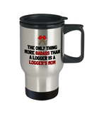 Logger's Mother Gift Idea - Mother's Day Present - Logger Mom Birthday - Badass Logger's Mom - Travel Mug