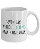 Bicycle Rider Present - Cyclist Gift Idea - Seven Days Without Cycling Makes One Weak - Coffee Mug