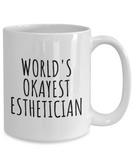 Funny Esthetician Gift - Esthetician Mug - World's Okayest Esthetician