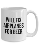 Aircraft Mechanic Gift - Funny Airplane Mechanics Mug - Will Fix Airplanes For Beer