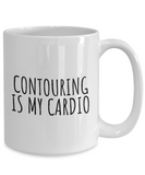 Makeup Artist Coffee Mug - Funny Makeup Gift Idea - Contouring Is My Cardio - Makeup Hobbyist Present