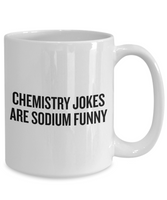 Funny Chemistry Mug - Chemistry Teacher Gift Idea - Chemist Present - Sodium Funny