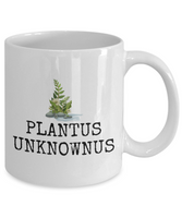 Gift Idea For Gardener - Plantus Unknownus - Funny Gardening Coffee Mug