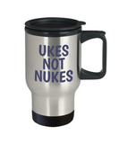 Ukes Not Nukes - Ukulele Player Present Idea - Travel Mug