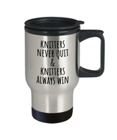 Knitting, Present Idea - Knitters Never Quit - Knitting, Needlework Travel Mug