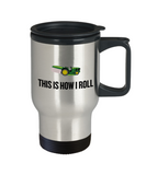 Lawn Mowing, Gardening Gift Idea - Yard Care, Garden Travel Mug - This Is How I Roll