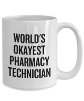 Pharmacy Technician Gift - Pharmacy Present - World's Okayest Pharmacy Technician - Ceramic Mug