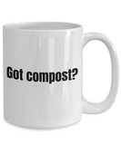 Gift Idea For Gardener - Funny Gardening Mug - Got Compost?